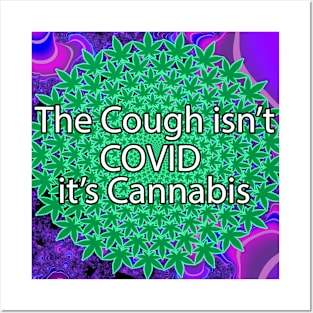 The Cough Isn't COVID It's Cannabis - 10 Posters and Art